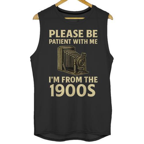 Vintage Please Be Patient With Me I'm From The 1900s Camera Unisex Tank Top - Figerry