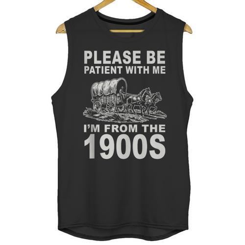 Vintage Please Be Patient I'm From The 1900s Saying Humor Unisex Tank Top - Figerry