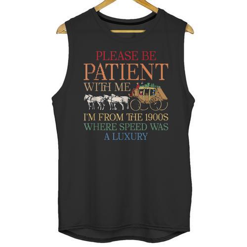 Vintage Please Be Patient With Me I'm From The 1900s Trendy Unisex Tank Top - Figerry