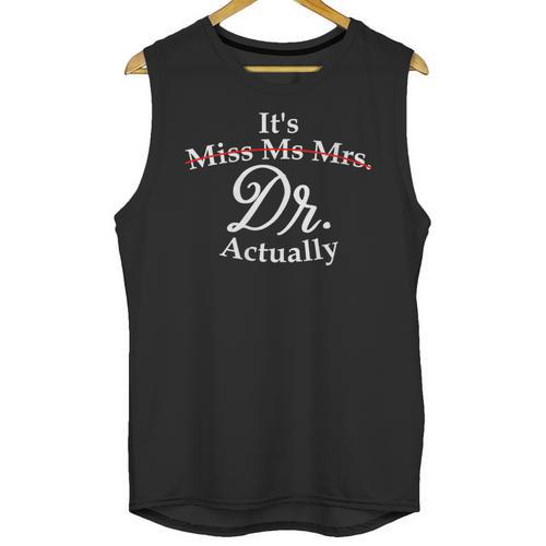 Women's It's Miss Ms Mrs Dr Actually Doctor PhD Graduation For Women Unisex Tank Top - Best Gift Smart