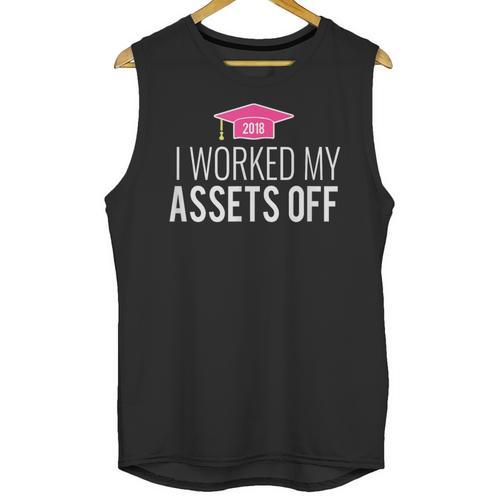 I Worked My Assets Off Accounting Graduation T-Shirt Unisex Tank Top - Best Gift Smart