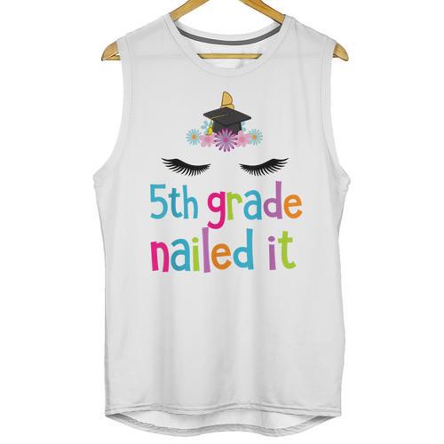 5th Grade Nailed It T Shirt Unicorn Graduation Class Of 2018 Unisex Tank Top - Best Gift Smart