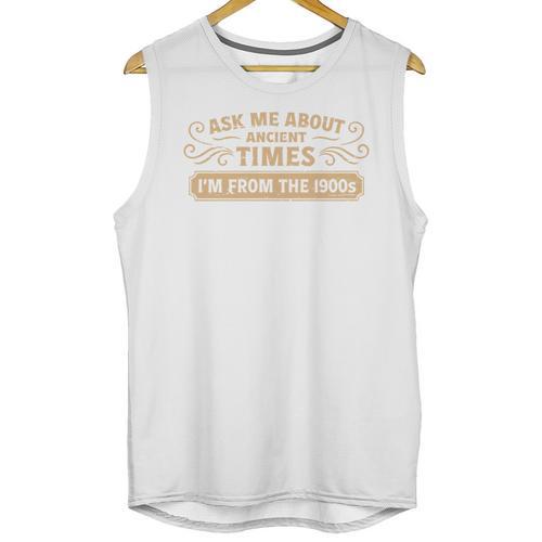 Ask Me About Ancient Times I'm From The 1900s Unisex Tank Top - Figerry