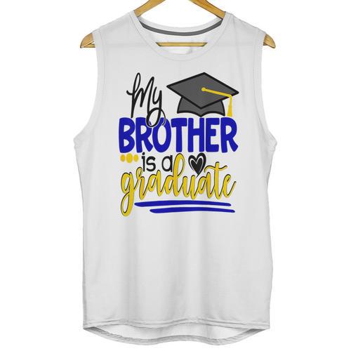 My Brother Is A Graduate Shirt Matching Family Graduation Unisex Tank Top - Best Gift Smart