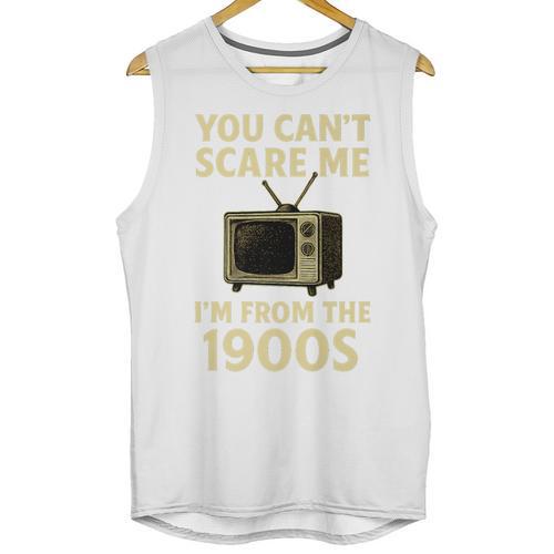 You Can't Scare Me I'm From The 1900s Television Retro Premium Unisex Tank Top - Figerry
