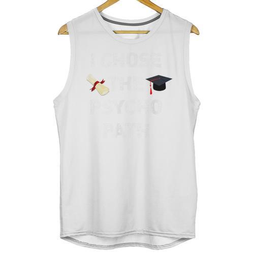 I Chose Psycho Path Psychology Major Graduation Shirt Unisex Tank Top - Best Gift Smart