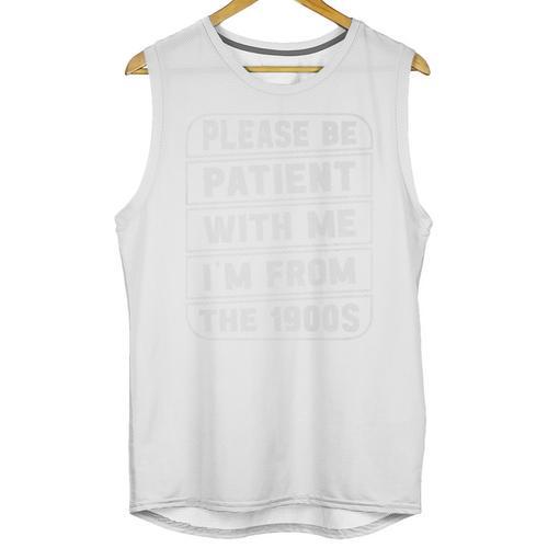 Classic Please Be Patient With Me I'm From The 1900s Premium Unisex Tank Top - Figerry