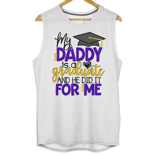 My Daddy Is A Graduate Shirt Matching Family Graduation Unisex Tank Top - Best Gift Smart