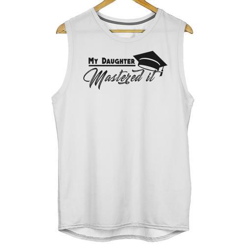 My Daughter Mastered It Tee Shirt Masters Graduation Unisex Tank Top - Best Gift Smart