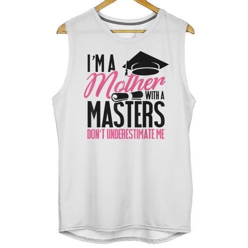 Don't Under Estimate Me Mother Tee Graduation TShirt For Mom Unisex Tank Top - Best Gift Smart