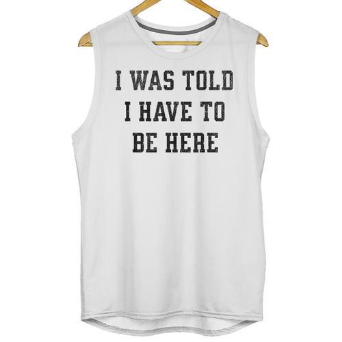 FUNNY INTROVERT I WAS TOLD I HAVE TO BE HERE Unisex Tank Top - Raresse