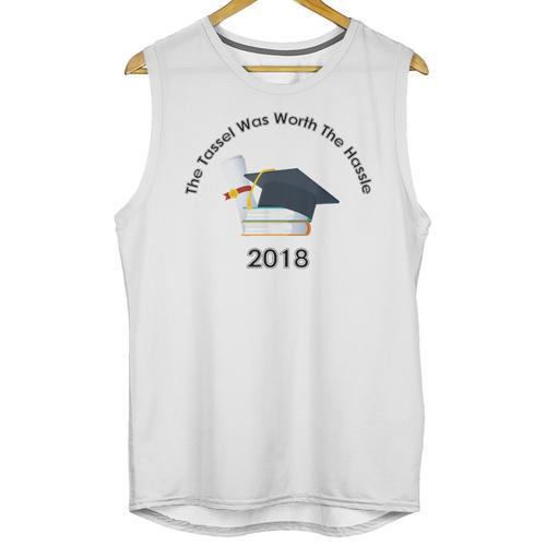 Graduation 2018 The Tassel Was Worth The Hassle Unisex Tank Top - Best Gift Smart