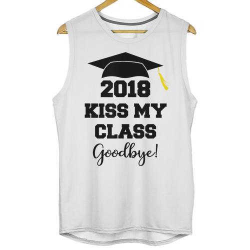Graduation T Shirt Kiss My Class 2018 Goodbye Unisex Tank Top - Best Gift Smart