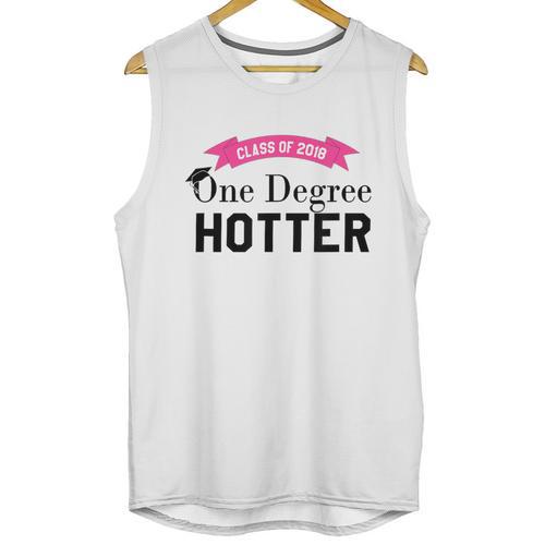 Hotter By One Degree Class Of 2018 Graduation T-Shirt Unisex Tank Top - Best Gift Smart