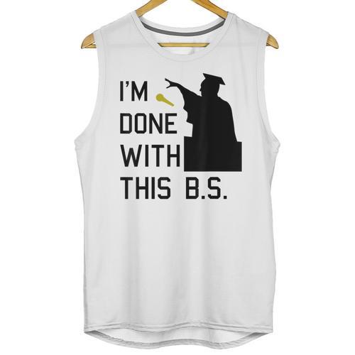 I'm Done With This BS College Graduation Shirt Unisex Tank Top - Best Gift Smart