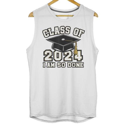 I'm Done With Class Of 2024 Graduation Done Class Of 2024 Unisex Tank Top - Best Gift Smart