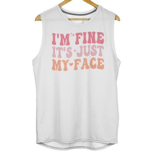 I'm Fine It's Just My Face Resting Face Mood Introvert Premium Unisex Tank Top - Raresse