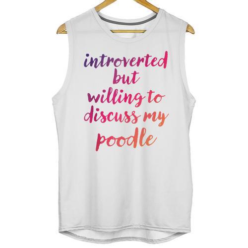 Introverted Willing To Discuss Poodle Introvert Unisex Tank Top - Raresse