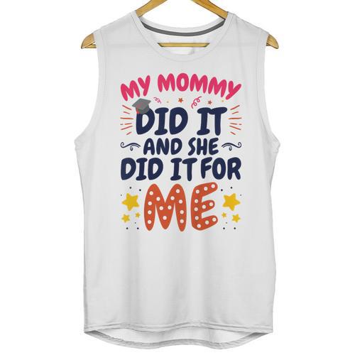 Kids My Mommy Did It Graduation Mom Graduate Unisex Tank Top - Best Gift Smart