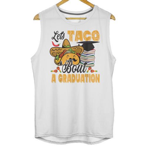 Let's Taco Bout A Graduation Graduation Party Unisex Tank Top - Best Gift Smart