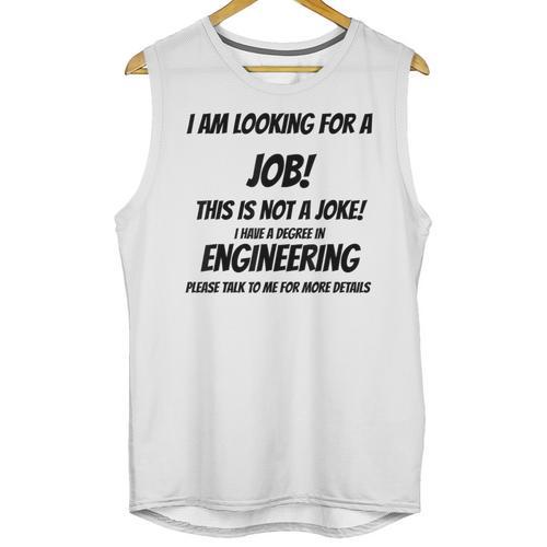 I Am Looking For A Job ENGINEERING Graduation Unisex Tank Top - Best Gift Smart