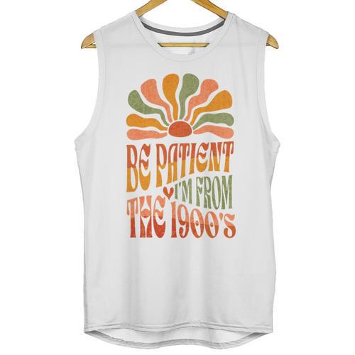 BE PATIENT I'M FROM THE 1900s FUNNY GROOVY Unisex Tank Top - Figerry