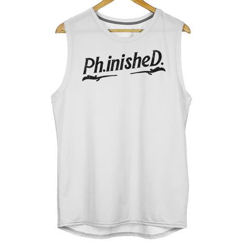 Phd Phinished Shirt Doctorate Graduation Students Unisex Tank Top - Best Gift Smart