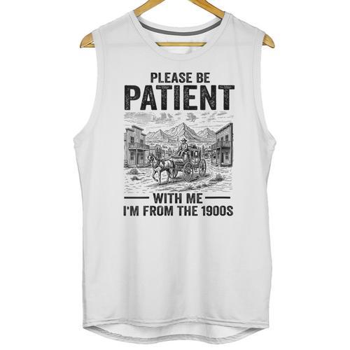 Please Be-Patient With-Me I'm From The 1900s Oregon Trail Unisex Tank Top - Figerry