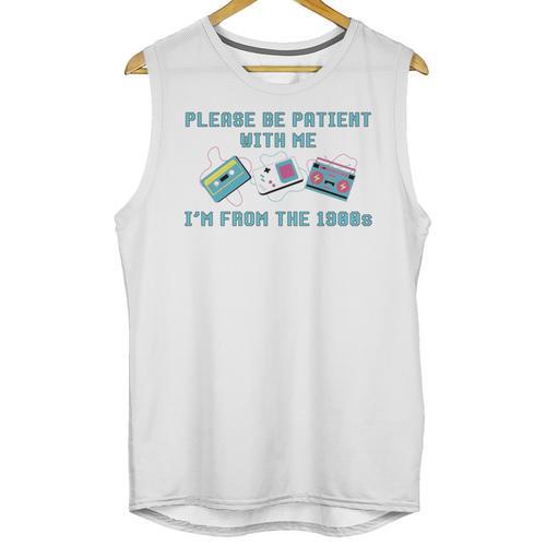 PLEASE BE PATIENT WITH ME I'M FROM THE 1900s 90s Meme Unisex Tank Top - Figerry