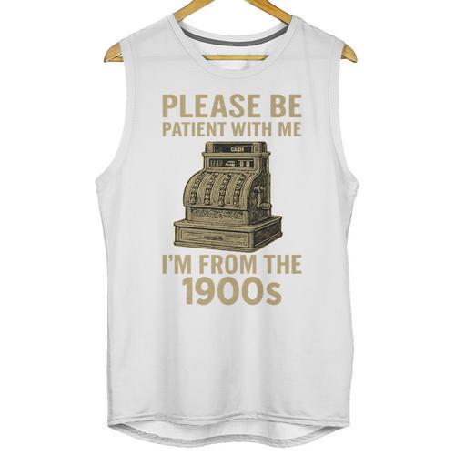 Please Be Patient With Me I'm From The 1900s Cash Register Premium Unisex Tank Top - Figerry