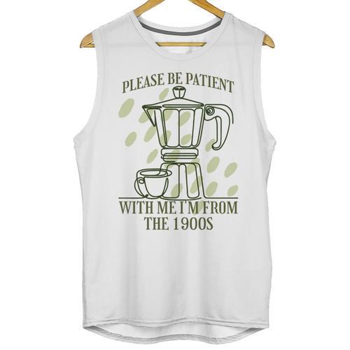 Please Be Patient With Me I'm From The 1900s Coffee Unisex Tank Top - Figerry