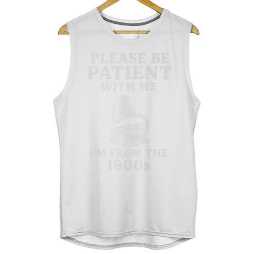 Please Be Patient With Me I'm From The 1900s Funny Premium Unisex Tank Top - Figerry