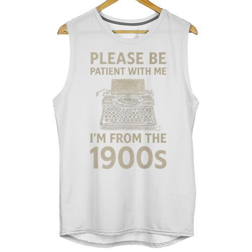 Please Be Patient With Me I'm From The 1900s Humorous Saying Premium Unisex Tank Top - Figerry