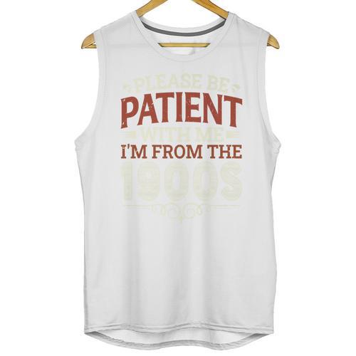 Please Be Patient With Me I'm From The 1900s Vintage Style Premium Unisex Tank Top - Figerry