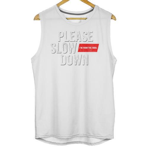 Please Slow Down Saying Quote Retro I'm From The 1900s Unisex Tank Top - Figerry