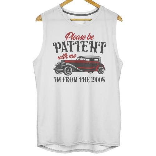 Sarcastic Please Be Patient With Me I'm From The 1900s Unisex Tank Top - Figerry