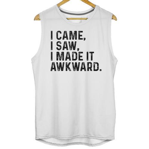 I Came I Saw I Made It Awkward Introvert Humor Quote Unisex Tank Top - Raresse