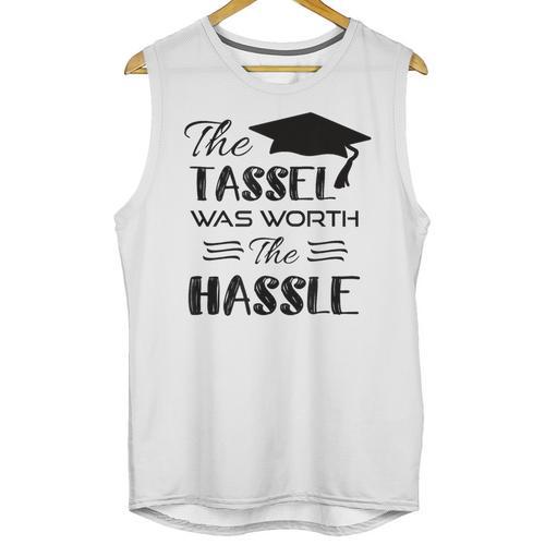 The Tassel Was Worth The Hassle Shirt Graduation TShirt Unisex Tank Top - Best Gift Smart