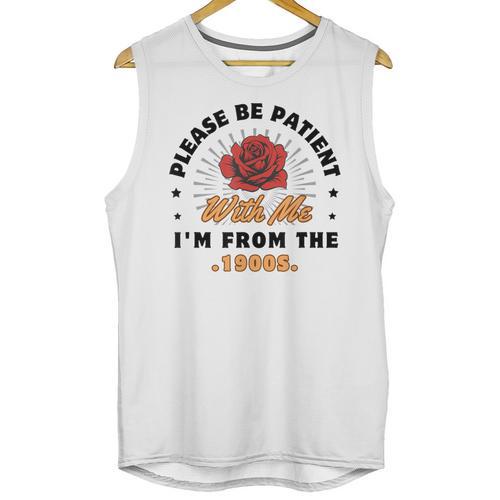 Vintage Please Be Patient With Me I'm From The 1900s Funny Unisex Tank Top - Figerry