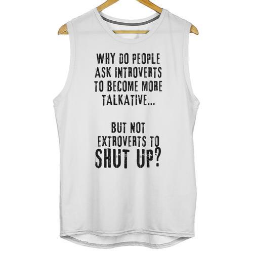 Why Do People Ask Introverts To Become More Talkative Unisex Tank Top - Raresse