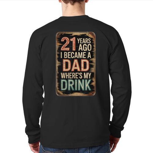 21st Birthday For Dad 21 Year Old Child Son Daughter Long Sleeve T-Shirt Back Print - Father's Day Fun