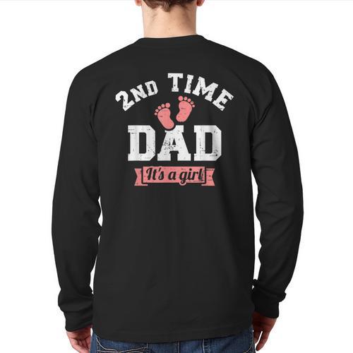 2nd Second Time Dad It's a Girl Gender Reveal Long Sleeve T-Shirt Back Print - Father's Day Fun