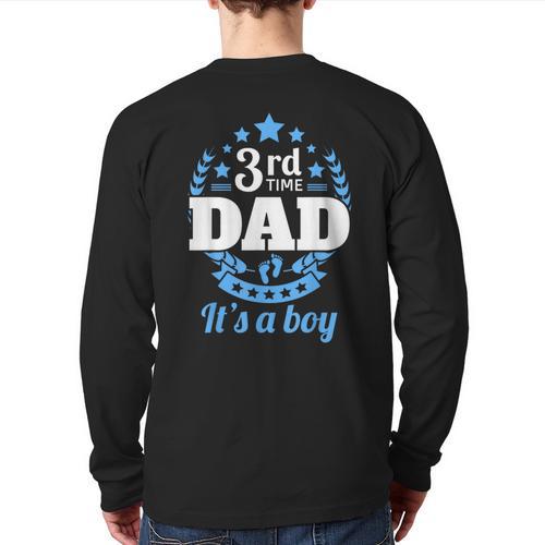 3rd Time Dad Dad Pregnancy It's a Boy Long Sleeve T-Shirt Back Print - Father's Day Fun