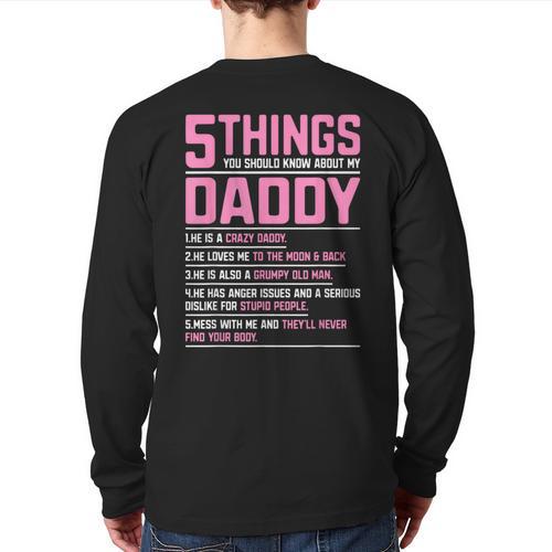 5 Things You Should Know About My Daddy Fathers Day Long Sleeve T-Shirt Back Print - Father's Day Fun