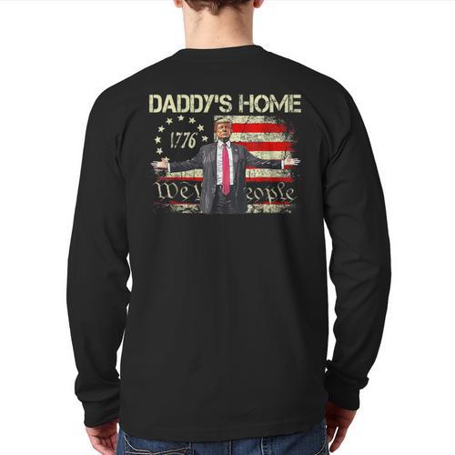 American Flag Trump 2024 Daddy's Home We The People Long Sleeve T-Shirt Back Print - Father's Day Fun