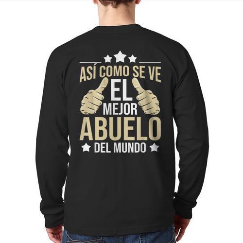 Así Como Se Ve El Mejor Abuelo Del Mundo Grandfather Dad Long Sleeve T-Shirt Back Print - Father's Day Fun