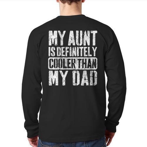 My Aunt Is Definitely Cooler Than My Dad Boy Girl Aunt Love Long Sleeve T-Shirt Back Print - Father's Day Fun