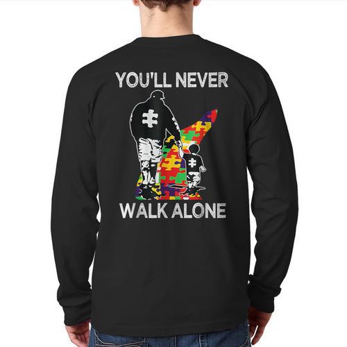 Autism Dad Support Alone Puzzle You'Ll Never Walk Long Sleeve T-Shirt Back Print - Father's Day Fun