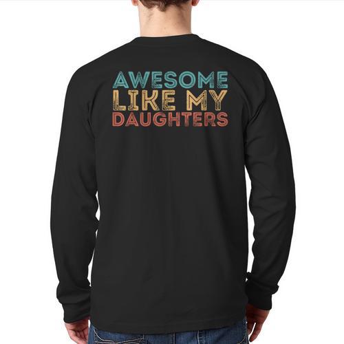 Awesome Like My Daughters Mom Dad Mother's Day Father's Day Long Sleeve T-Shirt Back Print - Father's Day Fun