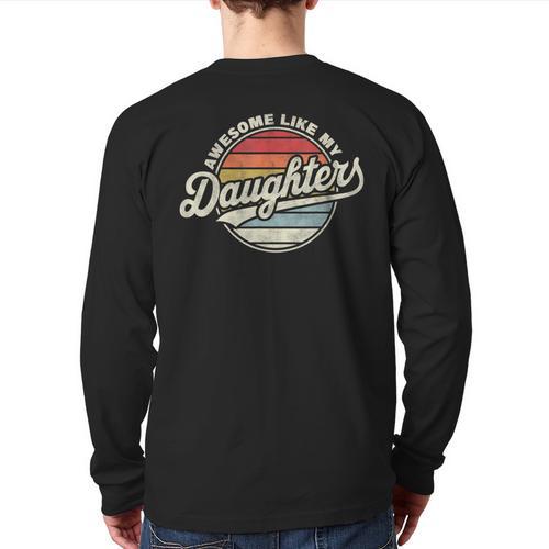 Awesome Like My Daughters Vintage Dad Quote Father Day Long Sleeve T-Shirt Back Print - Father's Day Fun